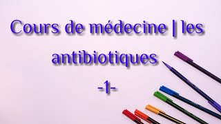 les antibiotiques 1 [upl. by Dadivitan]