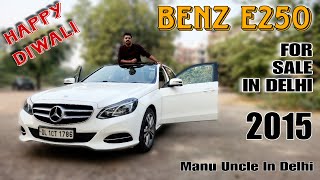 MERCEDES BENZ E250 AVAILABLE FOR SALE IN DELHI  2015 SINGLE OWNER VEHICLE [upl. by Dorette625]