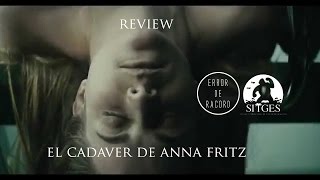 Crítica  EL CADAVER DE ANNA FRITZ  Especial sitges2015 [upl. by Orrin]