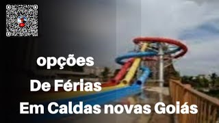 Opções de férias em caldas novas Goiás EP 049024 [upl. by Yerdna957]