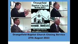 Orangefield Baptist Church Closing service 27th August 2023 [upl. by Ursas]