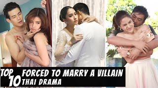 Top 10 Forced to Marry a Villain in Thai Lakorn  Thai Drama [upl. by Oswell]