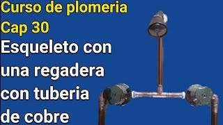 Como instalar un esqueleto de una regadera con tuberia de cobreCurso de plomeria Capitulo 30 [upl. by Abeh]