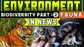 Environment amp Ecology  Most Important Species FAUNA in News  Part2  UPSC Prelims 2023 [upl. by Ellemaj820]