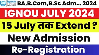 Very Important IGNOU JULY 2024 Re Registration amp Admission Last Date Extend होगा  15 JULY 2024 [upl. by Nitsua]