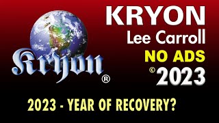 KRYON  The Year of 2023 – Recovery [upl. by Bruno]