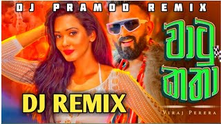 Chatu Katha  චාටු කතා DJ Remix  Viraj Perera [upl. by Llorrad]