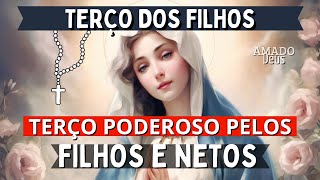 TERÇO PELOS FILHOS E NETOS Amado Deus momento de oração [upl. by Nelle165]