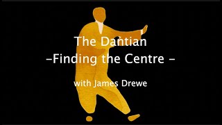 The Dantian 1  Finding the Centre [upl. by Grane]