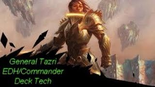 General Tazri EDHCommander Deck Tech [upl. by Atiz]