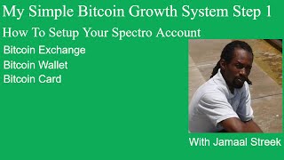 My Simple Bitcoin Growth System Step 1 SpectroCoin With Jamaal Streek [upl. by Velasco910]