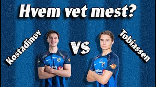 Hvem vet mest Kostadinov vs Tobiassen [upl. by Ardel]