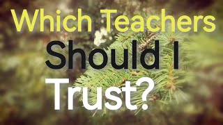 What Teachers to Trust and Nondual Contemplation [upl. by Thirza]