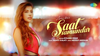 Saat Samundar  Official Music Video  Ayaana Khan  MoodyAkkhar  Ramji Gulati  Cover Song [upl. by Rosalie916]