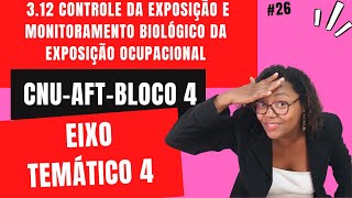 312 Controle da exposição e monitoramento biológico da exposição ocupacional  CNU  AFT  Bloco 4 [upl. by Tuorah108]