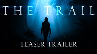 The Trail  International Teaser Trailer [upl. by Lothario24]