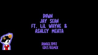 Jay Sean  Down Remix Ft Lil Wayne amp Ashley Mehta  Daniel1pp2 Remix Lyric Video [upl. by Fulcher]