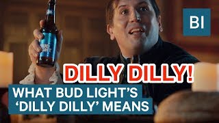 What Dilly Dilly Means — And How Bud Light Came Up With Its Viral Campaign [upl. by Wina453]