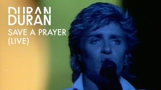 Duran Duran  Save A Prayer Official Live Video [upl. by Ahtiuqal]