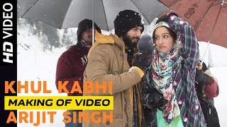 Khul Kabhi Toh  Making Of Video  Haider  Arijit Singh [upl. by Kusin]