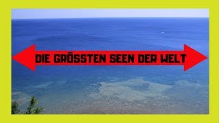 TOP 10  🔴Die größten Seen der Welt🔴 [upl. by Elum]