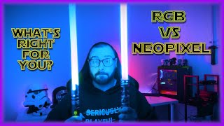 RGB vs Neopixel Lightsabers  Whats right for you [upl. by Assanav]