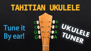 TAHITIAN  UKULELE Tuning Tuner [upl. by Keyek]