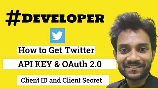 How to Get Twitter API KEY and OAuth Client ID and Client Secret [upl. by Heaps73]