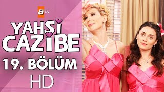 Yahşi Cazibe 19 Bölüm [upl. by Felicio]