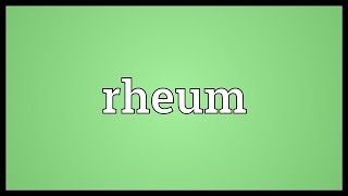 Rheum Meaning [upl. by Junina]