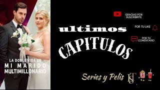 La Doble vida de mi marido Multimillonario últimos capítulos [upl. by Duster]