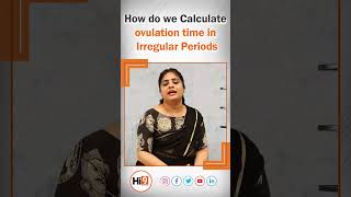 How do we Calculate ovulation time in Irregular periods  Dr Kavya Priya Vazrala Gynecologist  Hi9 [upl. by Ruggiero]