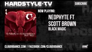 Neophyte ft Scott Brown  Black Magic [upl. by Nnylrats63]