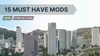 Cities Skylines 15 MustHave Mods for Your Gameplay 2024 [upl. by Saxon806]