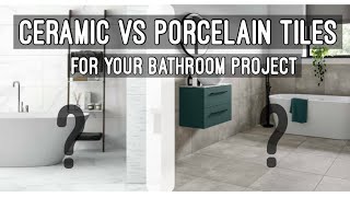 Porcelain vs Ceramic Bathroom Tiles What You Need to Know [upl. by Schaffel834]