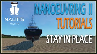 NAUTIS Home Ship Simulator NHSS Manoeuvring II Stay in One Place II [upl. by Quinlan557]