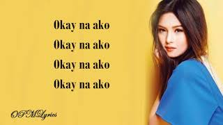 Kim Chiu  Okay Na Ako  Lyrics [upl. by Sarad787]