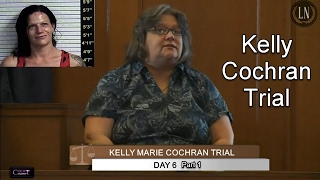 Kelly Cochran Trial Day 6 Part 1 [upl. by Clair]