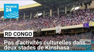 RD Congo  pas dactivités culturelles dans deux stades de Kinshasa après une bousculade mortelle [upl. by Jenni]