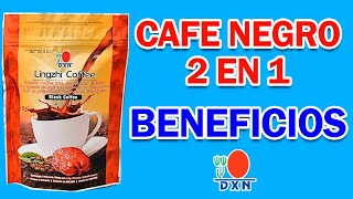 CAFE Lingzhi Black Coffee 2 en 1 Dxn Beneficios Para Que Sirve Como Tomarlo🙂 [upl. by Asreht801]