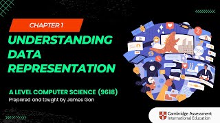 AS amp A Level Computer Science 9618  Chapter 1 Understanding Data Representation [upl. by Evered]