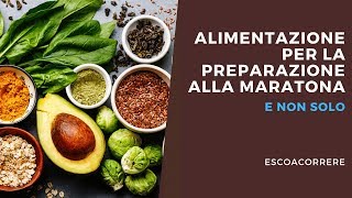 Alimentazione maratona La dieta perfetta per la tua Maratona e Mezza Maratona [upl. by Darton]