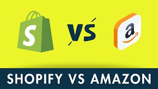 Shopify vs Amazon — Which is Better for Building Your Online Store [upl. by Tterrag]