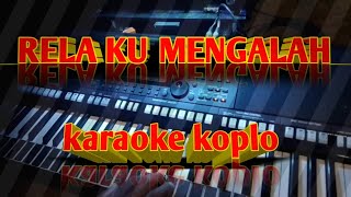 RELA KU MENGALAH karaoke koplo terbaru [upl. by Stahl]