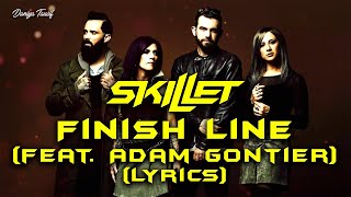 Skillet  Finish Line feat Adam Gontier Lyrics [upl. by Housen]