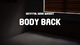 Gryffin Maia Wright  Body Back Acoustic Lyrics [upl. by Nadruoj]