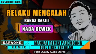 RELAKU MENGALAH  KARAOKE REMIX PALEMBANG [upl. by Llehctim]