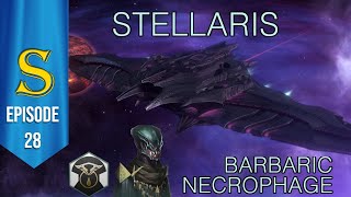 Stellaris  Barbaric Necrophages  Episode 28 [upl. by Arraeis822]