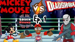 Mickey mouse vs Deadshot loser round episode 1 ‎verbalase [upl. by Nolly]