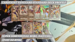 Cardfight Vanguard Standard Deck Profile  Super Dimensional Robo Daiyusha Post DZBT06 [upl. by Ydiarf]